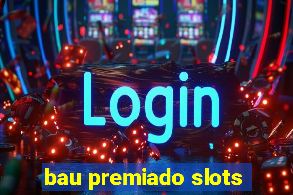 bau premiado slots